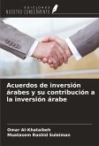 Acuerdos de inversión árabes y su contribución a la inversión árabe Acuerdos de inversión árabes y su contribución a la inversión árabe