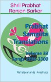 Prabhat Samgiita Translations: Volume 33 (Songs 3201-3300) (eBook, ePUB)