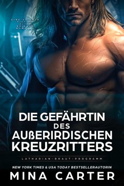 Die Gefährtin des Außerirdischen Kreuzritters: Eine Science Fiction Alien Krieger Romanze (Latharian-Braut-Programm, #2) (eBook, ePUB) - Carter, Mina
