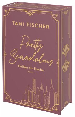Pretty Scandalous - Heißer als Rache / Manhattan Elite Bd.1 - Fischer, Tami