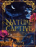 Nature Captive (Intégrale) Nature Captive (Intégrale)