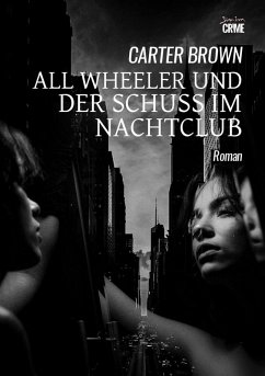 AL WHEELER UND DER SCHUSS IM NACHTCLUB (eBook, ePUB) Cover AL WHEELER UND DER SCHUSS IM NACHTCLUB (eBook, ePUB)