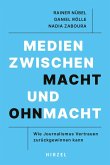 Medien zwischen Macht und Ohnmacht Medien zwischen Macht und Ohnmacht