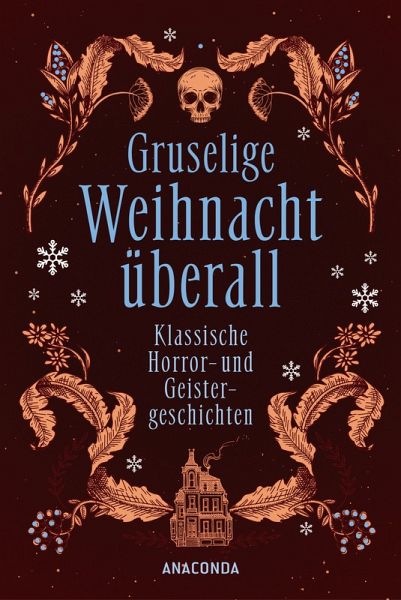 Gruselige Weihnacht überall. Klassische Horror- und Geistergeschichten Gruselige Weihnacht überall. Klassische Horror- und Geistergeschichten