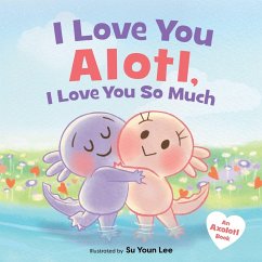 Cover I Love You Alotl, I Love You So Much
