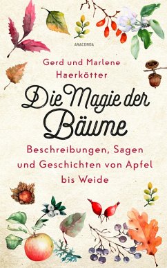 Cover Die Magie der Bäume. Beschreibungen, Sagen und Geschichten von Apfel bis Weide