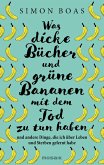 Was dicke Bücher und grüne Bananen mit dem Tod zu tun haben Was dicke Bücher und grüne Bananen mit dem Tod zu tun haben
