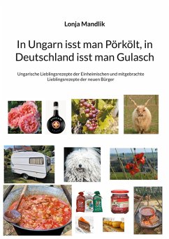 Cover In Ungarn isst man Pörkölt, in Deutschland isst man Gulasch