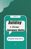 Building A Home Emergency Shelter (eBook, ePUB) Building A Home Emergency Shelter (eBook, ePUB)