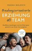 Bindungsorientierte Erziehung als Team Bindungsorientierte Erziehung als Team