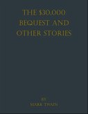 The $30,000 Bequest and Other Stories (eBook, ePUB) The $30,000 Bequest and Other Stories (eBook, ePUB)