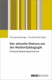 Der aktuelle Diskurs um die Waldorfpädagogik Der aktuelle Diskurs um die Waldorfpädagogik