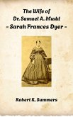 The Wife of Dr. Samuel A. Mudd (eBook, ePUB) The Wife of Dr. Samuel A. Mudd (eBook, ePUB)