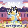 BLUEY - Papa Roboter - Bild 1