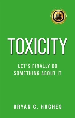 Toxicity: Let's Finally Do Something About It! (eBook, ePUB) - Hughes, Bryan C.