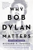 Why Bob Dylan Matters, Revised Edition Why Bob Dylan Matters, Revised Edition