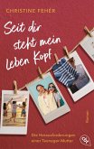 Seit dir steht mein Leben Kopf Seit dir steht mein Leben Kopf