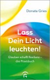 Lass Dein Licht leuchten! Lass Dein Licht leuchten!