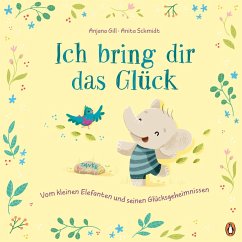 Cover Ich bring dir das Glück - Vom kleinen Elefanten und seinen Glücksgeheimnissen