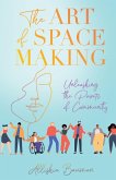 The Art of Space Making
