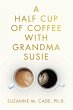 A Half Cup of Coffee with Grandma Susie - Bild 1
