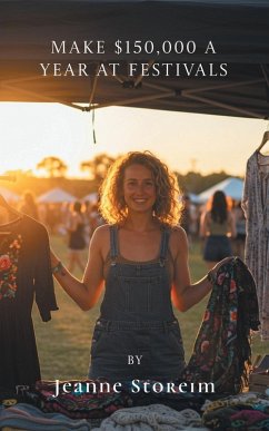 Make $150,000 a Year at Festivals - Storeim, Jeanne Make $150,000 a Year at Festivals - Storeim, Jeanne