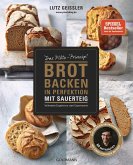 Brot backen in Perfektion mit Sauerteig Brot backen in Perfektion mit Sauerteig
