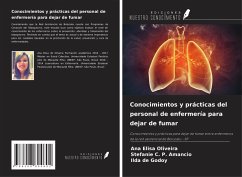 Conocimientos y prácticas del personal de enfermería para dejar de fumar - Oliveira, Ana Elisa; C. P. Amancio, Stefanie; de Godoy, Ilda