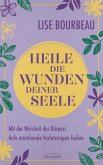 Heile die Wunden Deiner Seele Heile die Wunden Deiner Seele