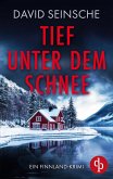 Tief unter dem Schnee Ein fesselnder Finnland-Krimi, der bis zur letzten Seite den Atem raubt Tief unter dem Schnee Ein fesselnder Finnland-Krimi, der bis zur letzten Seite den Atem raubt