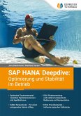 SAP HANA Deepdive: Optimierung und Stabilität im Betrieb (eBook, ePUB) SAP HANA Deepdive: Optimierung und Stabilität im Betrieb (eBook, ePUB)