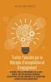 Traiter l'anxiété par la thérapie d'acceptation et d'engagement (eBook, ePUB)