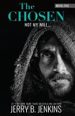 The Chosen: Not My Will... (eBook, ePUB) The Chosen: Not My Will... (eBook, ePUB)