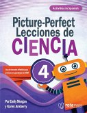 Picture-Perfect Lecciones de Ciencia: Cómo utilizar manuales infantiles para guiar la investigación, 4 (Activities in Spanish) (PDF e-book) (eBook, PDF) Picture-Perfect Lecciones de Ciencia: Cómo utilizar manuales infantiles para guiar la investigación, 4 (Activities in Spanish) (PDF e-book) (eBook, PDF)