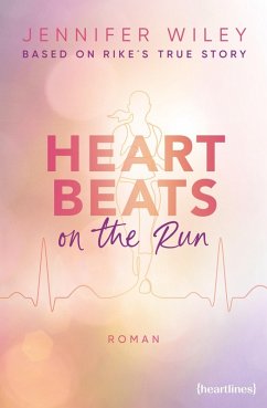 Heartbeats on the Run - Based on Rike's True Story (eBook, ePUB) - Wiley, Jennifer