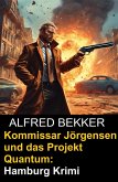 Kommissar Jörgensen und das Projekt Quantum: Hamburg Krimi (eBook, ePUB)