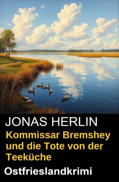 Cover Kommissar Bremshey und die Tote von der Teeküche: Ostfrieslandkrimi (eBook, ePUB)