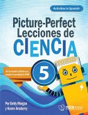 Picture-Perfect Lecciones de Ciencia: Cómo utilizar manuales infantiles para guiar la investigación, 5 (Activities in Spanish) (PDF e-book) (eBook, PDF) Picture-Perfect Lecciones de Ciencia: Cómo utilizar manuales infantiles para guiar la investigación, 5 (Activities in Spanish) (PDF e-book) (eBook, PDF)