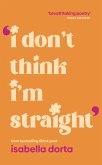 I don't Think I'm Straight (eBook, ePUB)