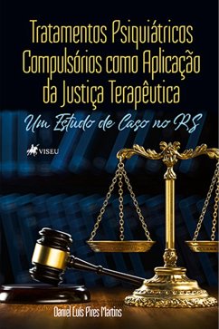Cover Tratamentos Psiquiátricos Compulsórios como Aplicação da Justiça Terapêutica (eBook, ePUB)