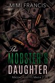 The Mobster's Daughter (Massachusetts Mafia, #2) (eBook, ePUB)