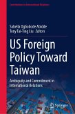 US Foreign Policy Toward Taiwan (eBook, PDF) US Foreign Policy Toward Taiwan (eBook, PDF)