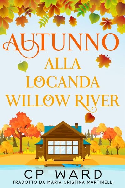 Autunno alla Locanda Willow River (Serie I giorni tiepidi d'autunno, #2) (eBook, ePUB)