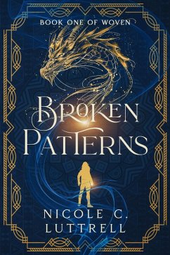 Broken Patterns (Woven, #1) (eBook, ePUB) - Luttrell, Nicole