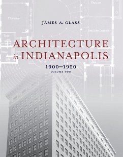 Architecture in Indianapolis (eBook, ePUB) - Glass, James A.