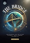The Bridge to Media Empowerment: The Blueprint for the Future of Media: Media Company in a Box 2.0 (eBook, ePUB) The Bridge to Media Empowerment: The Blueprint for the Future of Media: Media Company in a Box 2.0 (eBook, ePUB)