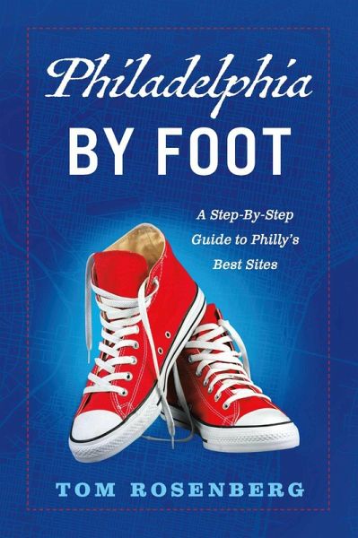 Philadelphia By Foot (eBook, ePUB) Philadelphia By Foot (eBook, ePUB)