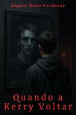 Quando a Kerry Voltar (eBook, ePUB) Quando a Kerry Voltar (eBook, ePUB)