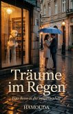 Träume im Regen: Eine Reise in die Vergangenheit (eBook, ePUB) Träume im Regen: Eine Reise in die Vergangenheit (eBook, ePUB)