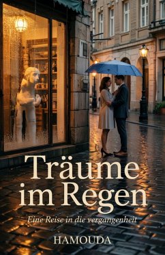 Cover Träume im Regen: Eine Reise in die Vergangenheit (eBook, ePUB)